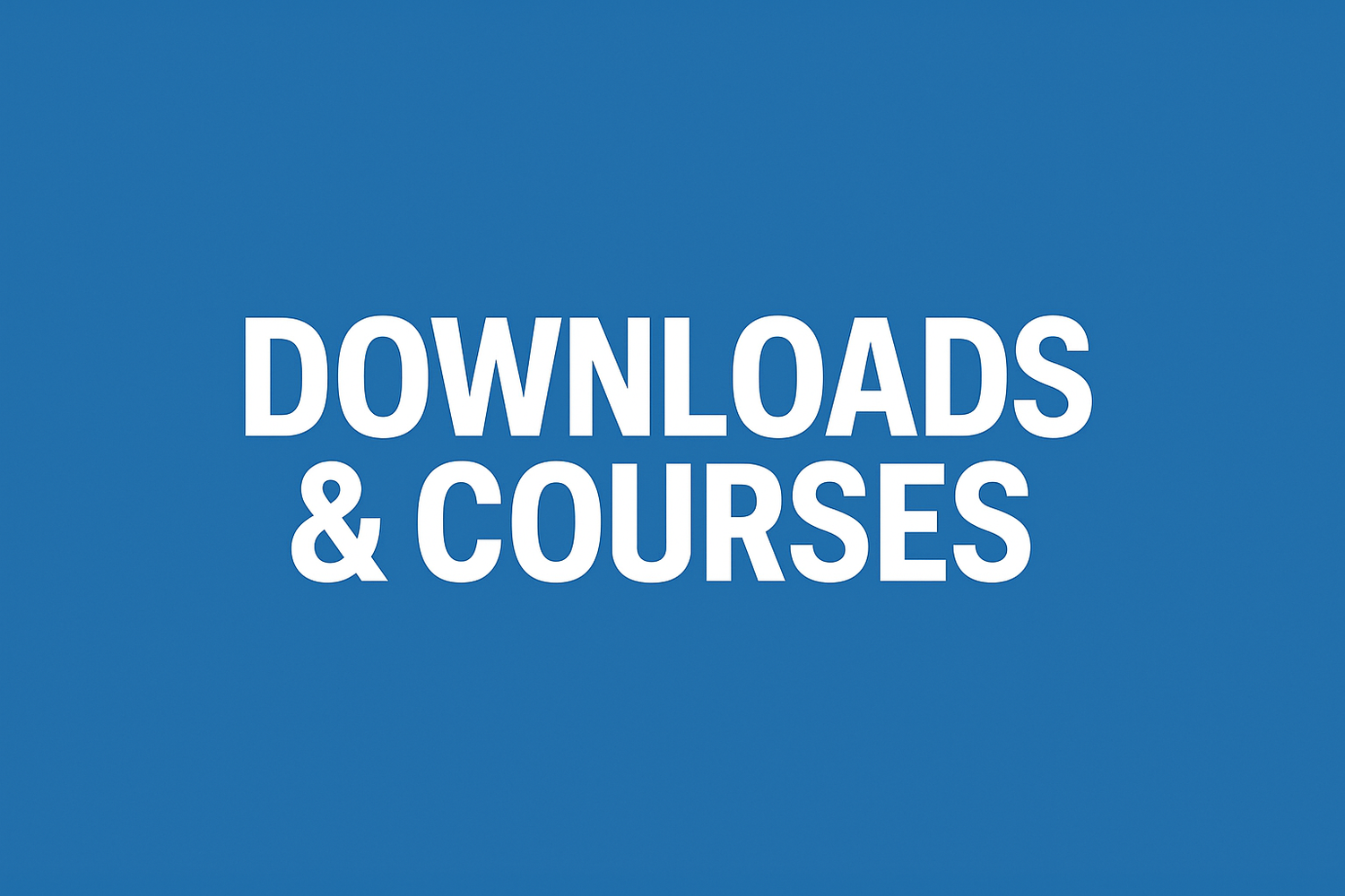 Downloads and Courses