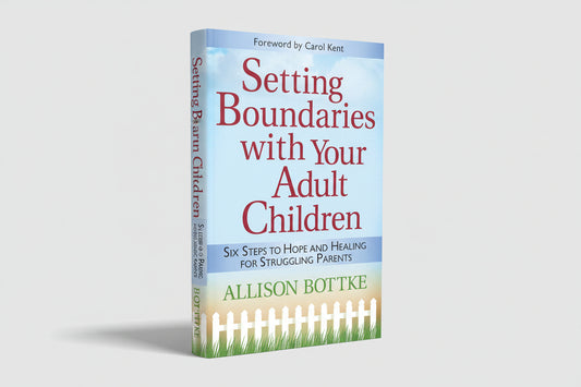 Setting Boundaries with Your Adult Children: Six Steps to Hope and Healing for Struggling Parents cover image