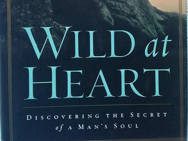 Wild at Heart: Discovering The Secret of a Man's Soul cover image