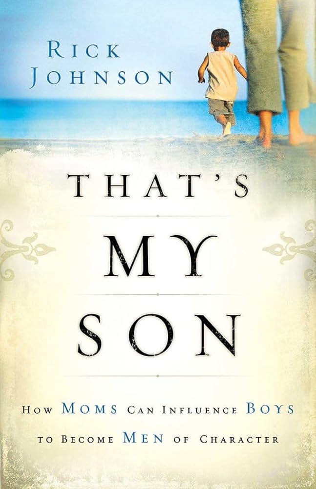 That's My Son: How Moms Can Influence Boys to Become Men of Character cover image