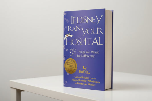 If Disney Ran Your Hospital: 9 1/2 Things You Would Do Differently cover image