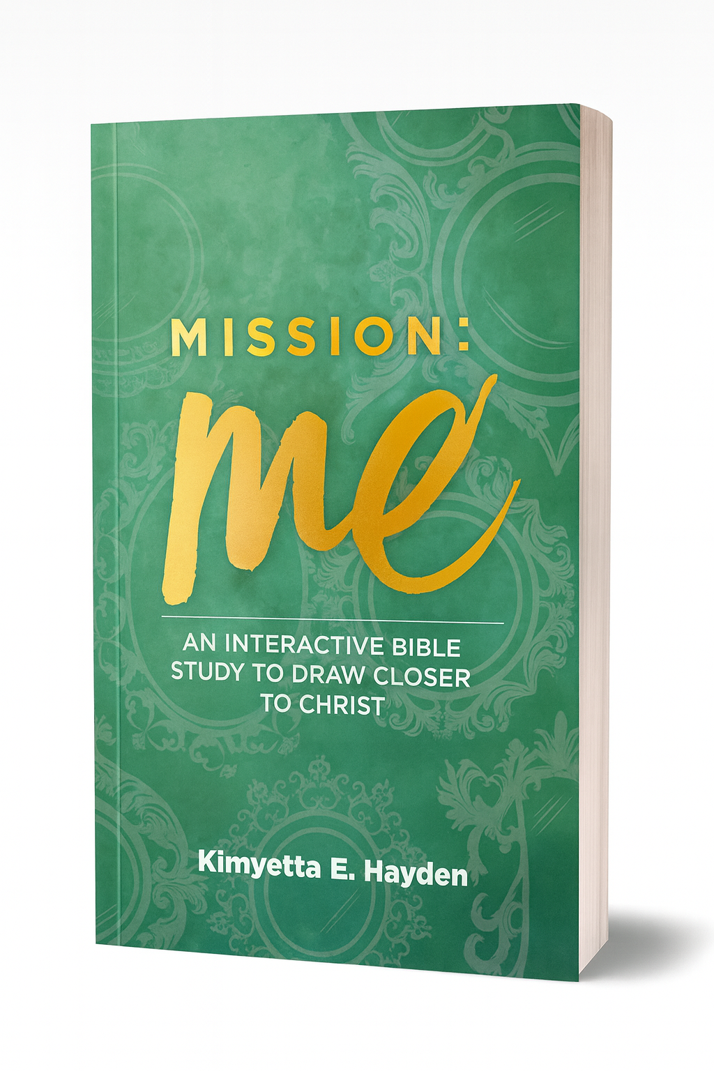 Mission ME: An Interactive Bible Study to drawer closer to Christ