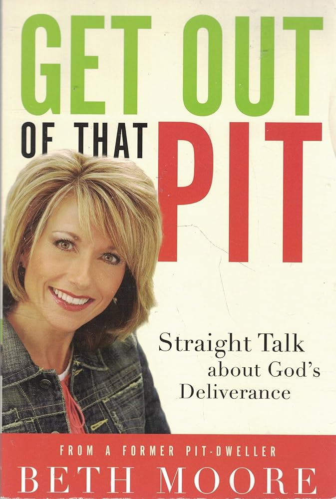 Get Out of That Pit by Beth Moore (Paperback)