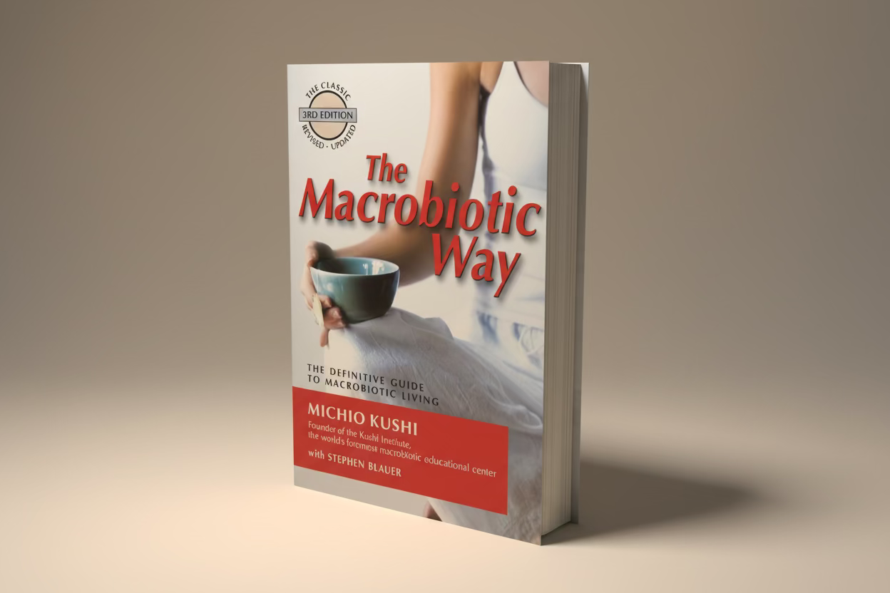 The Macrobiotic Way: The Definitive Guide to Macrobiotic Living